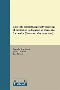 cover of the book Clement’s Biblical Exegesis: Proceedings of the Second Colloquium on Clement of Alexandria (Olomouc, May 29–31, 2014)