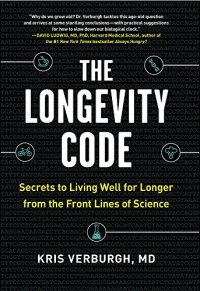 cover of the book The Longevity Code: Secrets to Living Well for Longer from the Front Lines of Science