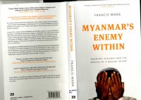 cover of the book Myanmar’s Enemy Within: Buddhist Violence and the Making of a Muslim ’Other’