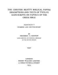 cover of the book The Chester Beatty biblical papyri / Fasc. 5, Numbers and Deuteronomy ; Text.