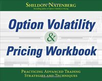 cover of the book Option Volatility & Pricing Workbook: Practicing Advanced Trading Strategies and Techniques