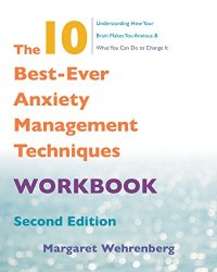 cover of the book The 10 Best-Ever Anxiety Management Techniques Workbook