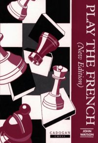 cover of the book Play the French (Cad0gan Chess Series)