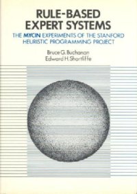 cover of the book Rule Based Expert Systems: The Mycin Experiments of the Stanford Heuristic Programming Project (The Addison-Wesley series in artificial intelligence)