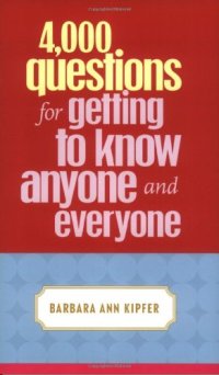 cover of the book 4,000 Questions for Getting to Know Anyone and Everyone