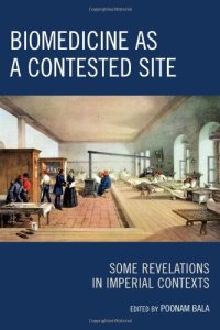 cover of the book Biomedicine as a Contested Site: Some Revelations in Imperial Contexts