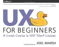 cover of the book UX for Beginners: A Crash Course in 100 Short Lessons