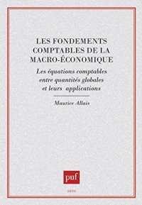 cover of the book Les fondements comptables de la macro-économique : les équations comptables entre quantités globales et leurs applications