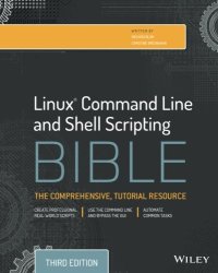 cover of the book Linux Command Line and Shell Scripting Bible: The Comprehensive, Tutorial Resource