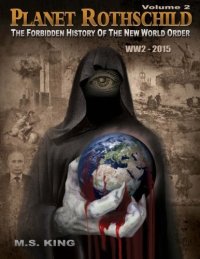 cover of the book Planet Rothschild: The Forbidden History of the New World Order (WW2 - 2015)