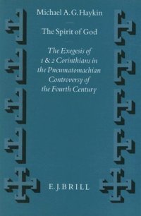 cover of the book The Spirit of God: The Exegesis of 1 and 2 Corinthians in the Pneumatomachian Controversy of the Fourth Century