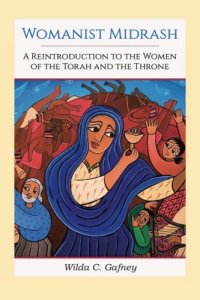 cover of the book Womanist Midrash: A Reintroduction to the Women of the Torah and the Throne