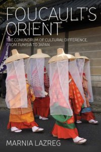 cover of the book Foucault’s Orient: The Conundrum of Cultural Difference, From Tunisia to Japan