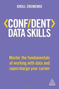 cover of the book Confident Data Skills: Master the Fundamentals of Working with Data and Supercharge Your Career