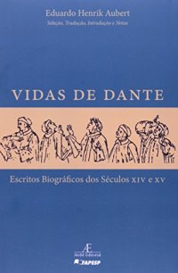 cover of the book Vidas de Dante: Escritos Biográficos dos Séculos XIV e XV