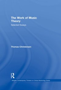 cover of the book The Work of Music Theory: Selected Essays