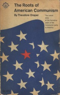 cover of the book The Roots of American Communism: The Untold Story of the Formative Years of the Communist Party in America