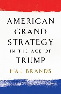 cover of the book American Grand Strategy in the Age of Trump