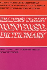 cover of the book Reader’s Digest Reverse Dictionary: How to Find the Words on the TIp of Your Tongue