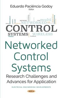 cover of the book Networked Control Systems: Research Challenges and Advances for Application