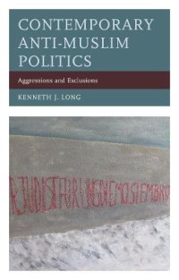 cover of the book Contemporary Anti-Muslim Politics: Aggressions and Exclusions