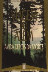 cover of the book Viagem ao Além: A vida depois da morte