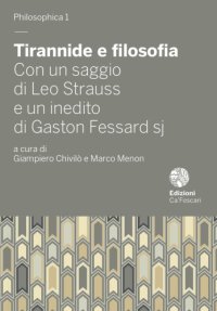 cover of the book Tirannide e filosofia. Con un saggio di Leo Strauss ed un inedito di Gaston Fessard sj