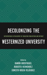 cover of the book Decolonizing the Westernized University: Interventions in Philosophy of Education from Within and Without