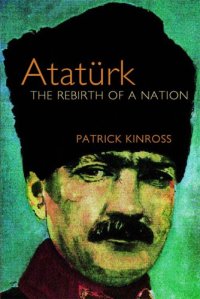 cover of the book Atatürk: The Rebirth of a Nation