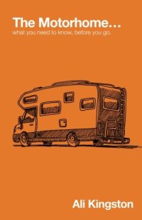 cover of the book The Motorhome...: What You Need to Know, Before You Go (Mike, The Motorhome and Me) (Volume 1)