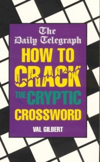 cover of the book The Daily Telegraph How to Crack the Cryptic Crossword