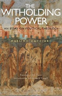 cover of the book The Withholding Power: An Essay on Political Theology