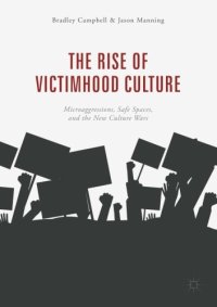 cover of the book The Rise of Victimhood Culture: Microaggressions, Safe Spaces, and the New Culture Wars