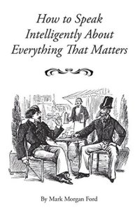 cover of the book How to Speak Intelligently About Everything That Matters