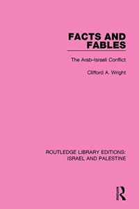 cover of the book Facts and Fables: The Arab-Israeli Conflict