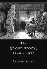 cover of the book The Ghost Story, 1840–1920: A cultural history