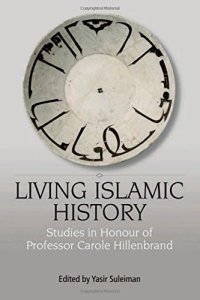 cover of the book Living Islamic History: Studies in Honour of Professor Carole Hillenbrand