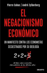 cover of the book El negacionismo económico: Un manifiesto contra los economistas secuestrados por su ideología