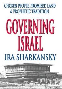 cover of the book Governing Israel: Chosen People, Promised Land and Prophetic Tradition