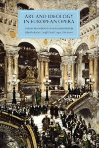 cover of the book Art and Ideology in European Opera: Essays in Honour of Julian Rushton