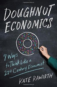 cover of the book Doughnut Economics: Seven Ways to Think Like a 21st-Century Economist