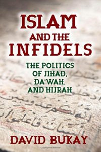 cover of the book Islam and the Infidels: The Politics of Jihad, Da’wah, and Hijrah