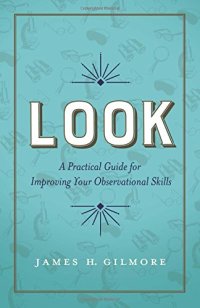 cover of the book Look: A Practical Guide for Improving Your Observational Skills