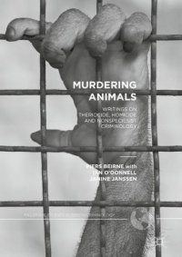 cover of the book Murdering Animals: Writings on Theriocide, Homicide and Nonspeciesist Criminology