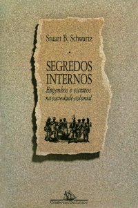 cover of the book Segredos Internos. Engenhos e escravos na sociedade colonial 1550-1835