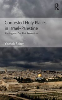 cover of the book Contested Holy Places in Israel–Palestine: Sharing and Conflict Resolution