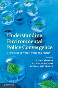 cover of the book Understanding Environmental Policy Convergence: The Power of Words, Rules and Money