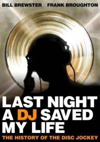 cover of the book Last Night a DJ Saved My Life: The History of the Disc Jockey