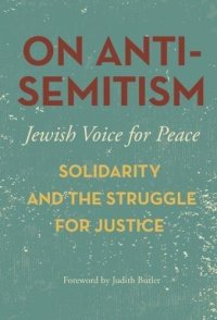 cover of the book On Antisemitism: Solidarity and the Struggle for Justice