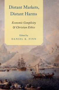 cover of the book Distant Markets, Distant Harms: Economic Complicity and Christian Ethics